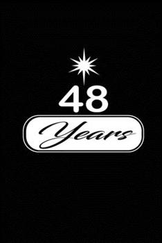 48 years: funny and cute blank lined journal Notebook, Diary, planner Happy 48th fourty-eigth Birthday Gift for fourty eight year old daughter, son, boyfriend, girlfriend, men, women, wife and husband