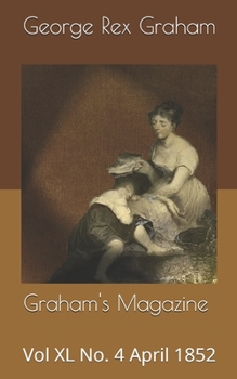Graham's Magazine Vol XL No. 4 April 1852