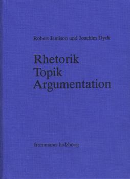 Hardcover Rhetorik - Topik - Argumentation: Bibliographie Zur Redelehre Und Rhetorikforschung Im Deutschsprachigem Raum 1945-1979/80 [German] Book