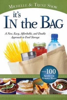 Paperback It's in the Bag: A New, Easy, Affordable, and Doable Approach to Food Storage Book