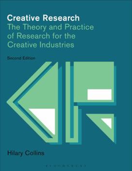 Creative Research: The Theory and Practice of Research for the Creative Industries - Book  of the Required Reading Range