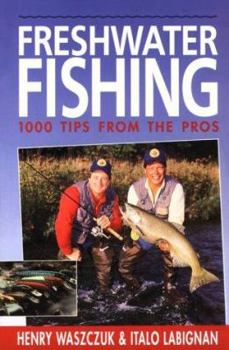 Paperback Freshwater Fishing: 100 Tips from the Pros Book