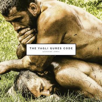 Paperback The Yagli Gures Code: turkish oil wrestling Book