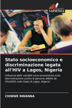 Paperback Stato socioeconomico e discriminazione legata all'HIV a Lagos, Nigeria [Italian] Book