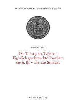 Paperback Die Totung Der Typhon-Figurlich Geschmuckte Tonaltare Des 6. Jh. V. Chr. Aus Selinunt [German] Book