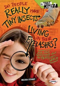 Do People Really Have Tiny Insects Living in Their Eyelashes? - Book  of the Is That a Fact?