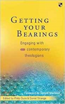 Paperback Getting Your Bearings: Engaging with Contemporary Theologians Book