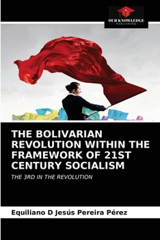 Paperback The Bolivarian Revolution Within the Framework of 21st Century Socialism Book