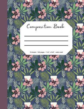 Composition Book: Flower/Botanical Cover, 70 Sheets, 140 Pages, Perfect for Students