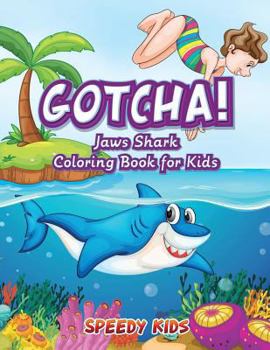 Paperback Gotcha! Jaws Shark Coloring Book for Kids Book