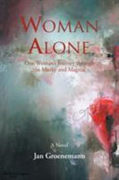 Paperback Woman Alone: One Woman'S Journey Through the Murky and Magical Book