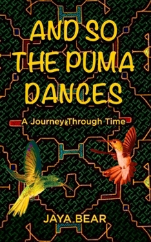 Paperback And So The Puma Dances: A Journey Through Time Book