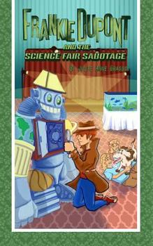 Paperback Frankie Dupont and the Science Fair Sabotage Book