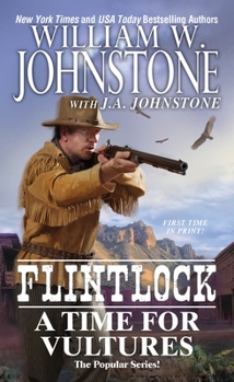 A Time For Vultures - Book #4 of the Flintlock