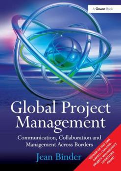 Hardcover Global Project Management: Communication, Collaboration and Management Across Borders Book