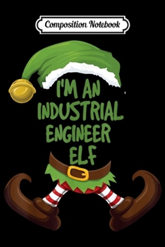 Paperback Composition Notebook: I'm a mechanical engineer elf Christmas engineering gift Journal/Notebook Blank Lined Ruled 6x9 100 Pages Book
