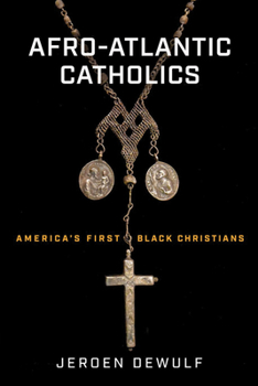 Hardcover Afro-Atlantic Catholics: America's First Black Christians Book