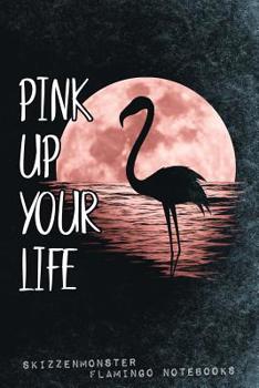 Paperback Pink Up Your Life: Fancy Full Moon Flamingo Notebook for Pink Lifestyle Flamingo Lovers Book