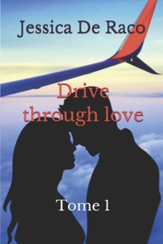 Paperback Drive through love: Tome 1 [French] Book