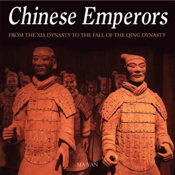 Hardcover Chinese Emperors:  From The Xia Dynasty to the Fall of the Qing Dynasty Book