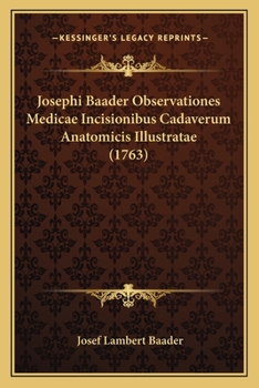 Paperback Josephi Baader Observationes Medicae Incisionibus Cadaverum Anatomicis Illustratae (1763) [Latin] Book