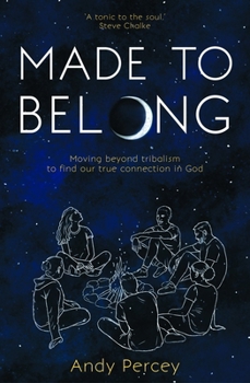 Paperback Made to Belong: Moving Beyond Tribalism to Find Our True Connection in God Book