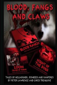 Paperback Blood, Fangs and Claws: Tales of Hellhounds, Zombies and Vampires Book