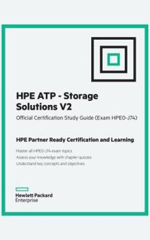 Hardcover HPE ATP Storage Solutions V2 Official Certification Study Guide (HPE0-J74 and J75) Book