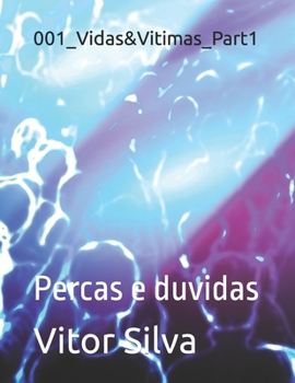 Paperback 001_Vidas&Vitimas_Part1: Percas e duvidas [Portuguese] Book