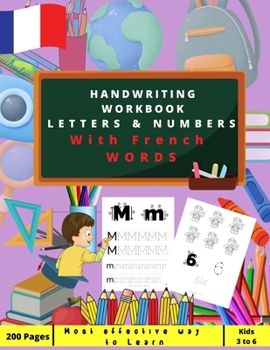 Paperback My First Handwriting Workbook Letters & Numbers with French words: Preschool, Kindergarten, writing paper with lines, suitable for kids ages 3 to 6, l Book