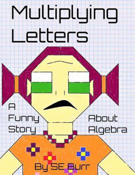 Paperback Multiplying Letters: A Funny Story About Algebra Book