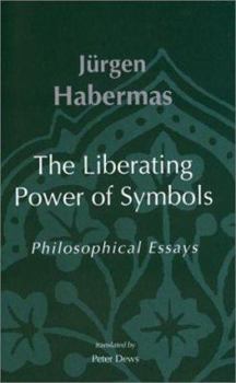 Paperback The Liberating Power of Symbols: Philosophical Essays Book