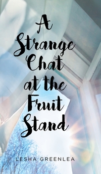 Hardcover A Strange Chat at the Fruit Stand Book