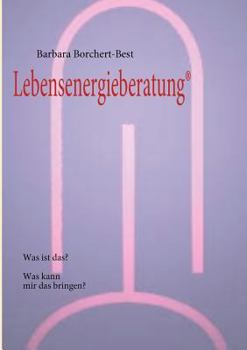 Paperback Lebensenergieberatung(R): Was ist das? Was kann mir das bringen? [German] Book