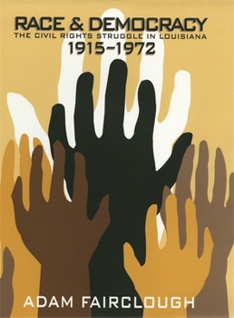 Paperback Race & Democracy: The Civil Rights Struggle in Louisiana, 1915-1972 Book