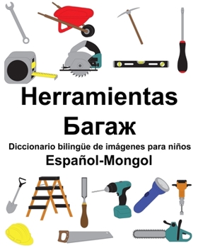 Paperback Español-Mongol Herramientas/Багаж Diccionario bilingüe de imágenes para niños [Spanish] Book