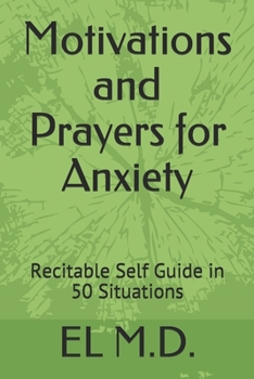 Paperback Motivations and Prayers for Anxiety: Recitable Self Guide in 50 Situations Book