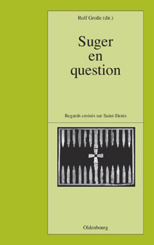 Hardcover Suger En Question: Regards Croisés Sur Saint-Denis. Études Réunis Par Rolf Große [French] Book
