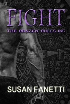 Fight - Book #6 of the Brazen Bulls MC