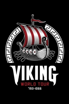 Viking World Tour 793-1066: Viking Warrior Journal, Valhalla Notebook Nordic Odin Norse Vintage Vikings Gift