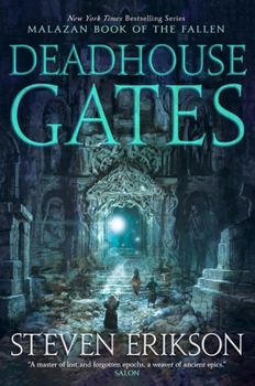 Deadhouse Gates: Book Two of The Malazan Book of the Fallen