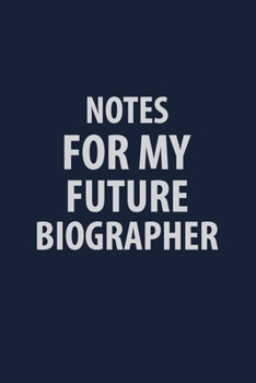 Paperback Notes for my Future Biographer: Coworker Notebook for Work Funny Blank Lined Journal and Funny Office Journals Book