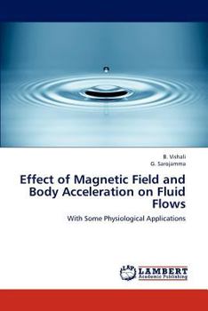 Paperback Effect of Magnetic Field and Body Acceleration on Fluid Flows Book