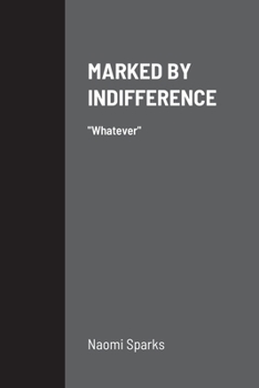 Paperback Marked by Indifference: Whatever Book