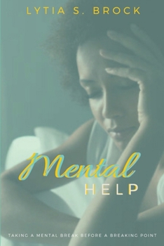 Paperback Mental Help: Helping You To Take A Break Before Your Breaking Point Book