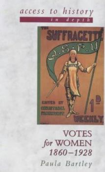 Paperback Votes for Women, 1860-1928 (Access to History - In Depth) Book
