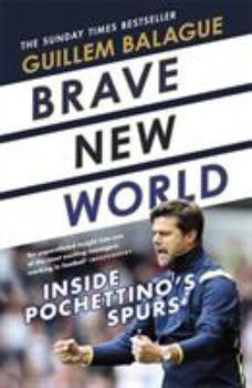 Hardcover Brave New World: Inside Pochettino's Spurs Book