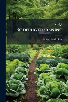 Paperback Om Rodfrugtdyrkning: En Haandbog... [Danish] Book