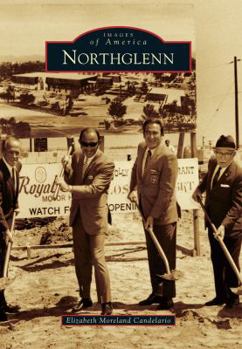 Northglenn (Images of America: Colorado) - Book  of the Images of America: Colorado