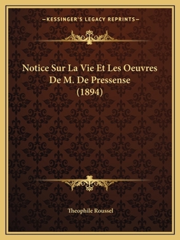 Paperback Notice Sur La Vie Et Les Oeuvres De M. De Pressense (1894) [French] Book